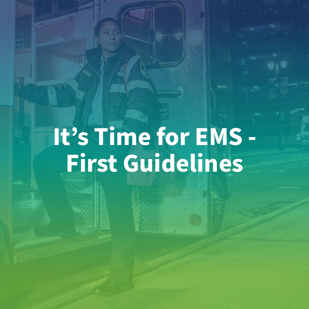It’s Time for EMS-First Guidelines
