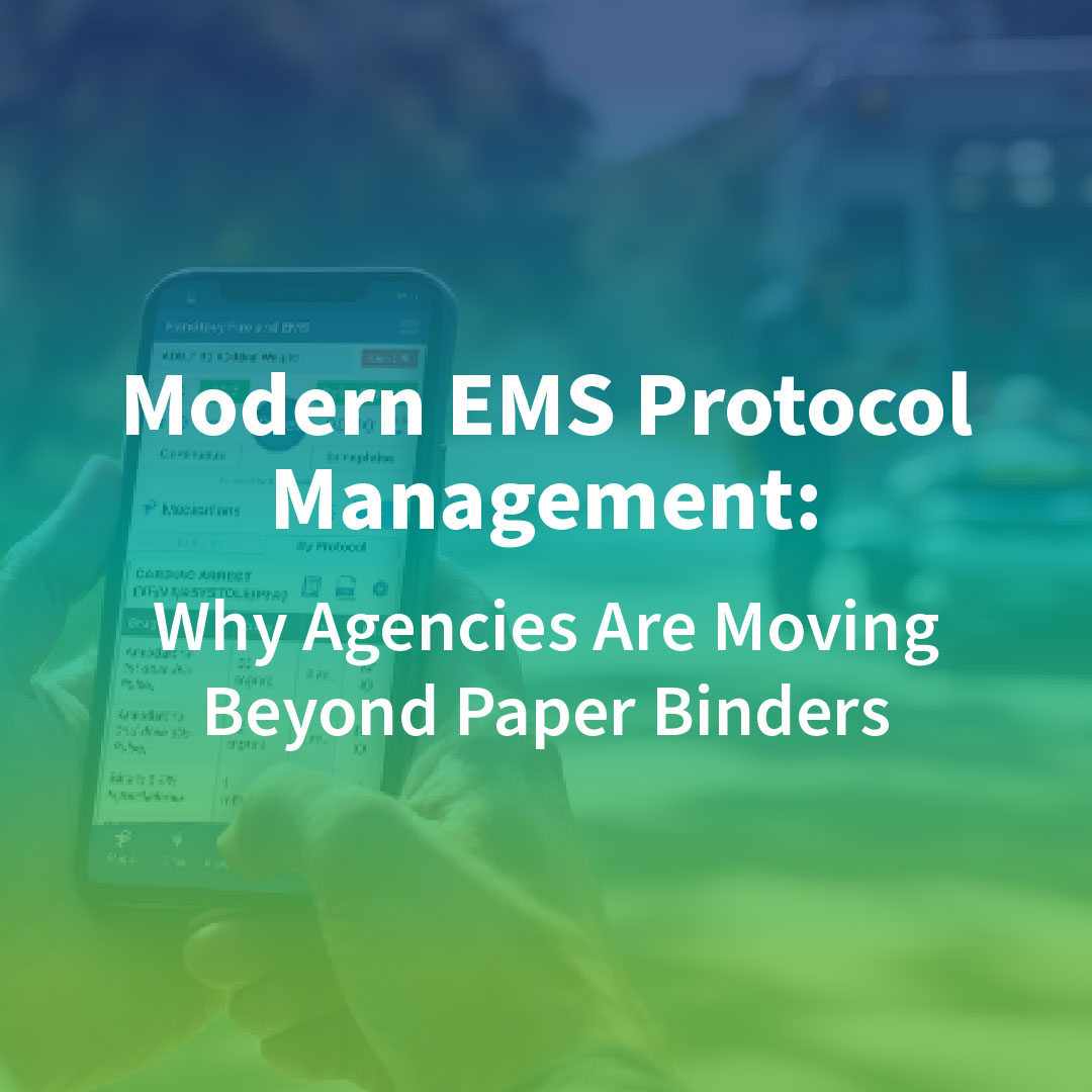 Modernizing EMS Protocols: From Binders to Living, Breathing Tools